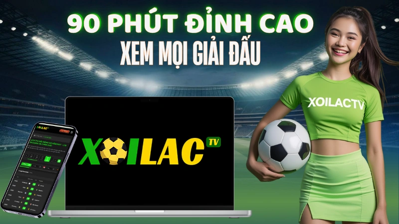Xoilac TV - Trực Tiếp Bóng Đá Chất Lượng Cao